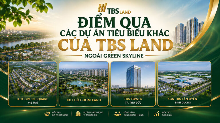 Điểm-Qua-Các-Dự-Án-Tiêu-Biểu-Khác-Của-TBS-Land-Ngoài-Green-Skyline