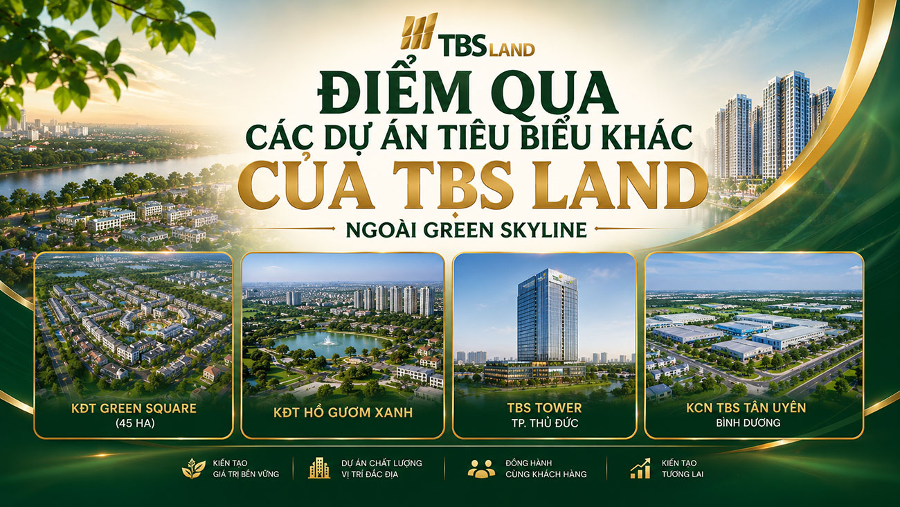 Điểm-Qua-Các-Dự-Án-Tiêu-Biểu-Khác-Của-TBS-Land-Ngoài-Green-Skyline